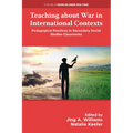 Teaching about War in International Contexts: Pedagogical Practices in Secondary Social Studies Classrooms