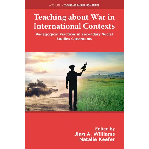 Teaching about War in International Contexts: Pedagogical Practices in Secondary Social Studies Classrooms