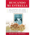 Buscando Mi Estrella: Una memoria del amor perpetuo de una madre y un secreto sin contar = Looking for My Star