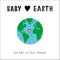 Baby Loves Earth: An ABC of Our Planet