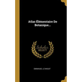 Atlas Élémentaire De Botanique...