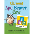 Oh, Wow! Ape, Beaver, Cow: ABC Animal Rhymes