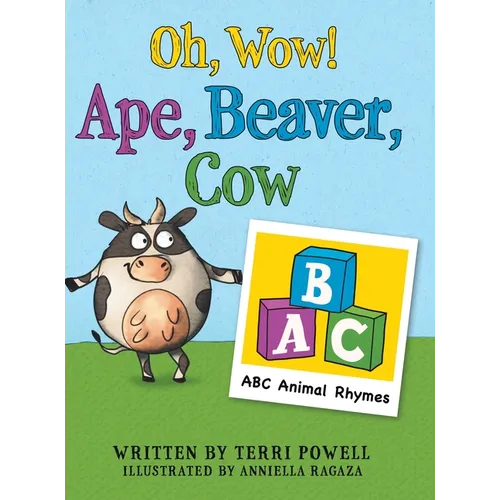 Oh, Wow! Ape, Beaver, Cow: ABC Animal Rhymes