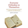 Everyone Orthodox to Themselves: John Locke and His American Students on Religion and Liberal Society