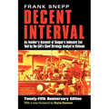 Decent Interval: An Insider's Account of Saigon's Indecent End Told by the Cia's Chief Strategy Analyst in Vietnam