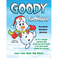 Goody The Snowman: Go on a Magical Journey With Goody and his Friends to do Good Deeds During the Holidays