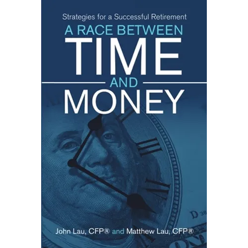 A Race Between Time and Money: Strategies for a Successful Retirement