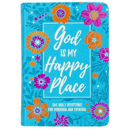 God Is My Happy Place: Morning & Evening Devotional