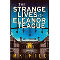The Strange Lives of Eleanor Teague: A totally unputdownable gothic psychological thriller with a twist you won't see coming