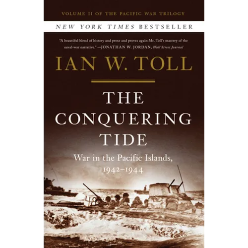 The Conquering Tide: War in the Pacific Islands, 1942-1944