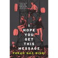 I Hope You Get This Message