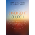 Divergent Church: The Bright Promise of Alternative Faith Communities