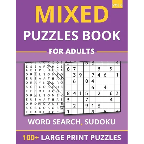 Mixed Puzzles Book For Adults - Word Search, Sudoku: 100+ Large Print Puzzles For Adults & Seniors (Vol 6)