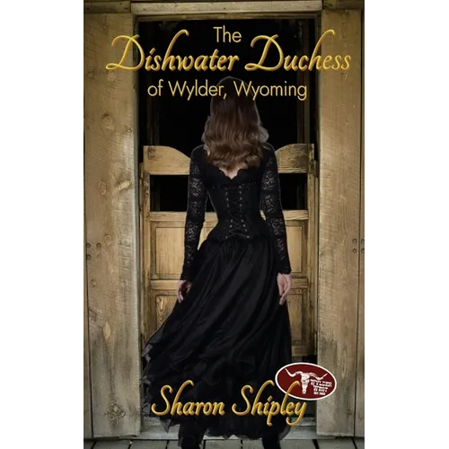 The Dishwater Duchess of Wylder, Wyoming