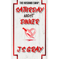 Saturday Night Dinner: A gripping erotic thriller novel