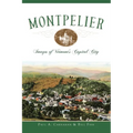 Montpelier: Images of Vermont's Capital City