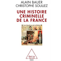 A Criminal History of France / Une histoire criminelle de la France