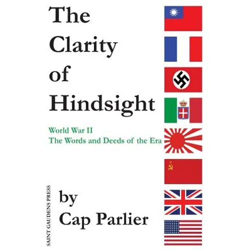The Clarity of Hindsight: The Words and Deeds of the Era