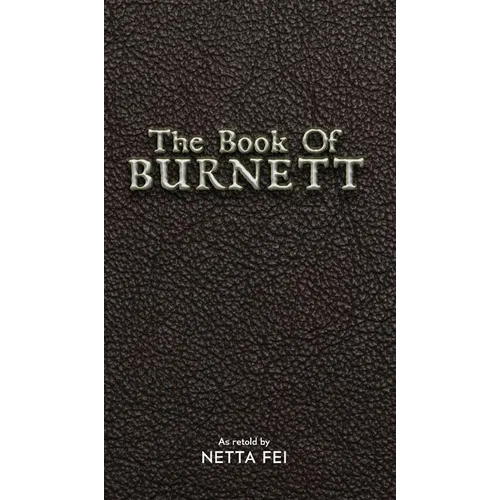 The Book of BURNETT: 42 Truths for Living Life Well, Fully, and Without Regret