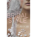 Your Bridal Style: Everything You Need to Know to Design the Wedding of Your Dreams