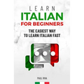 Learn Italian for beginners: The easiest way to learn Italian fast and increase your vocabulary. Quick learning with common situations and short stori
