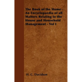 The Book of the Home - An Encyclopaedia of all Matters Relating to the House and Household Management - Vol I