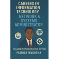 "Careers in Information Technology: Network and Systems Administrator"