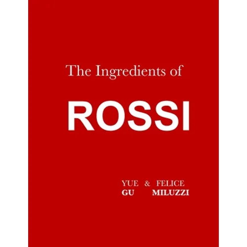 The Ingredients of Rossi Paperback: Italian Cuisine: Tradition in Evolution