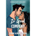 In Good Company: A Fake Dating Workplace Romance