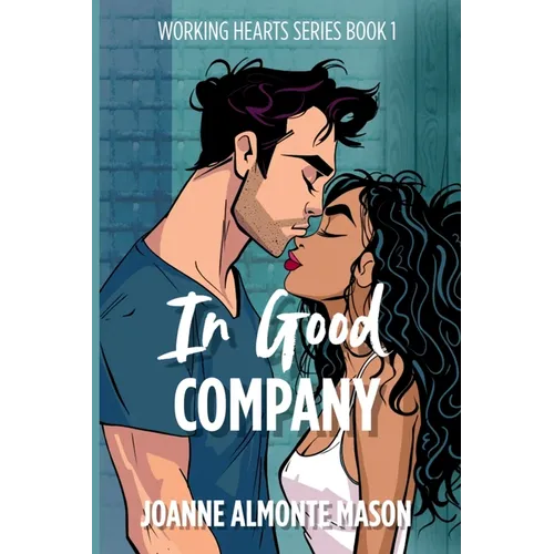 In Good Company: A Fake Dating Workplace Romance