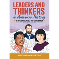 Leaders and Thinkers in American History: An American History Book for Kids: 15 Influential People You Should Know