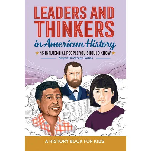 Leaders and Thinkers in American History: An American History Book for Kids: 15 Influential People You Should Know