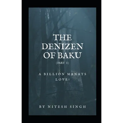 The Denizen Of Baku: a billion manats love! (reprint edition)