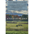A Field of My Own: A Memoir of Place