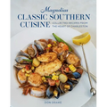 Magnolias Classic Southern Cuisine: Collected Recipes from the Heart of Charleston
