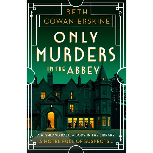 Only Murders in the Abbey: An Absolutely Gripping and Witty Golden Age Cozy Murder Mystery