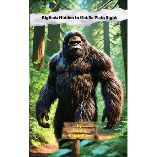 Bigfoot Hidden In Not So Plain Sight