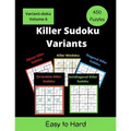 Killer Sudoku Variants: 5 different Variants of Sum Sudoku Puzzles for adults (easy to hard)
