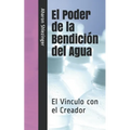 El Poder de la Bendición del Agua: El Vínculo con el Creador