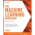 The Machine Learning Workshop - Second Edition: Get ready to develop your own high-performance machine learning algorithms with scikit-learn