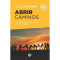 Abrir caminos: Historias para inspirar sueños y formar líderes