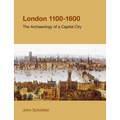 London, 1100-1600: The Archaeology of the Capital City