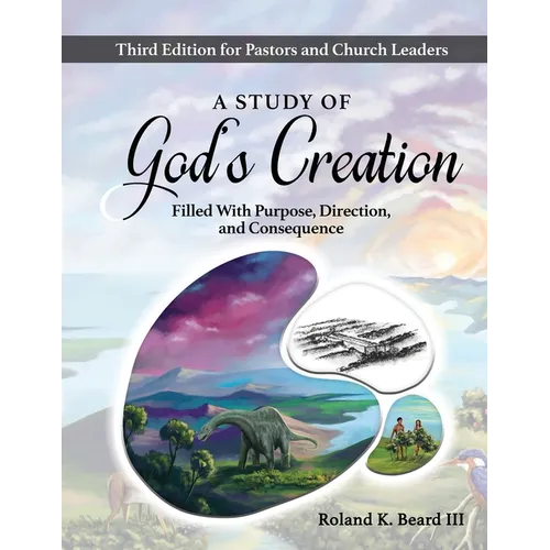 A Study of God's Creation: Filled with Purpose, Direction, and Consequence