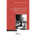 La démocratie sans l'Etat ?: Histoire d'une impasse