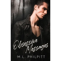 Obsessive Messages: A Dark Stalker Romance