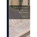 The Catechism of Positive Religion