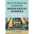 Multilingual Nations, Monolingual Schools: Confronting Colonial Language Policies Across the Americas