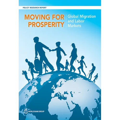 Moving for Prosperity: Global Migration and Labor Markets
