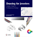 Drawing for Jewelers: Master Class in Professional Design