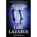 Lady Lazarus: Something wicked this way comes